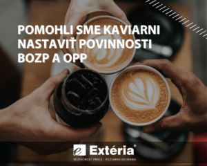 Pomohli sme kaviarni nastaviť povinnosti BOZP a OPP hneď od začiatku